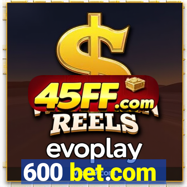 600 bet.com